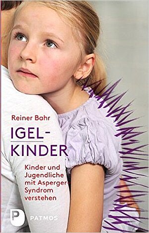  Igel-Kinder - Kinder und Jugendliche mit Asperger-Syndrom verstehen