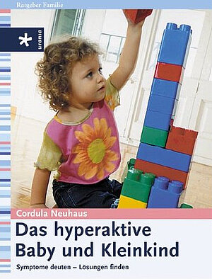  Das hyperaktive Baby und Kleinkind