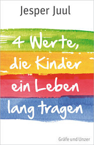  4 Werte, die Kinder ein Leben lang tragen